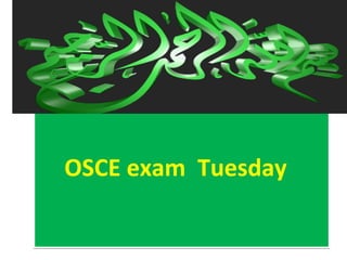 OSCE exam TuesdayOSCE exam Tuesday
 
