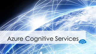 Azure Cognitive Services
 