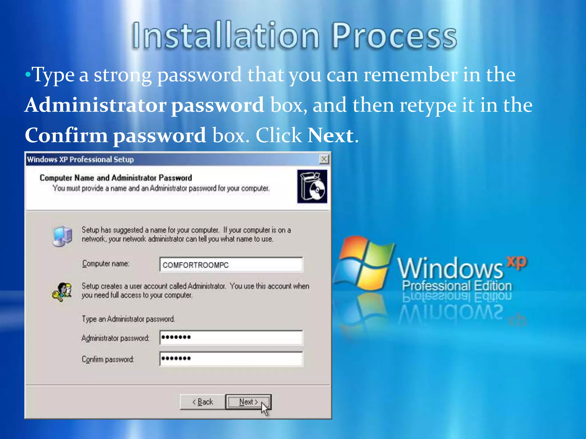 Installation Process Let us press ENTER to select Unpartitioned space, which appears by default.Installation Process Press ENTER again to select Format the partition using the NTFS file system, which also appears by default.Installation Process Windows XP erases your hard disk drive using a process called formatting and then copies the setup files. You can leave your computer, drink a coffee or soft drinks  or else go on and wait for 20 to 30 minutes.Installation Process Copying of Windows XP files under process….Installation Process Windows XP installation will reboot after the copying of files….Installation Process During boot Windows XP will again prompt you to “Press any key…”. Make sure not to press any key, this time you just need toignore  that.Set up will Continue andit will startswith a GUI.