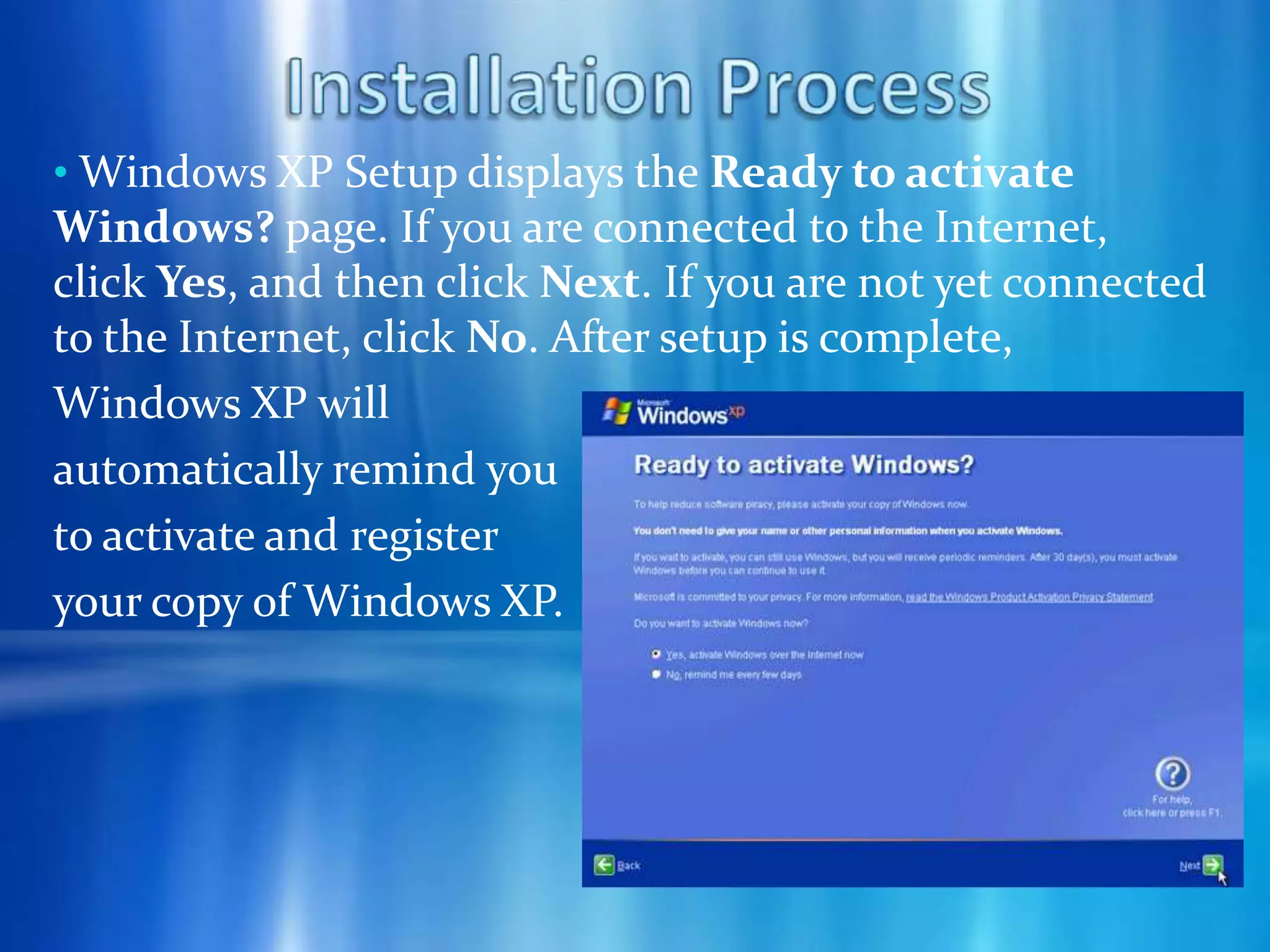  Enjoy and start using your new PC with Windows XP.
