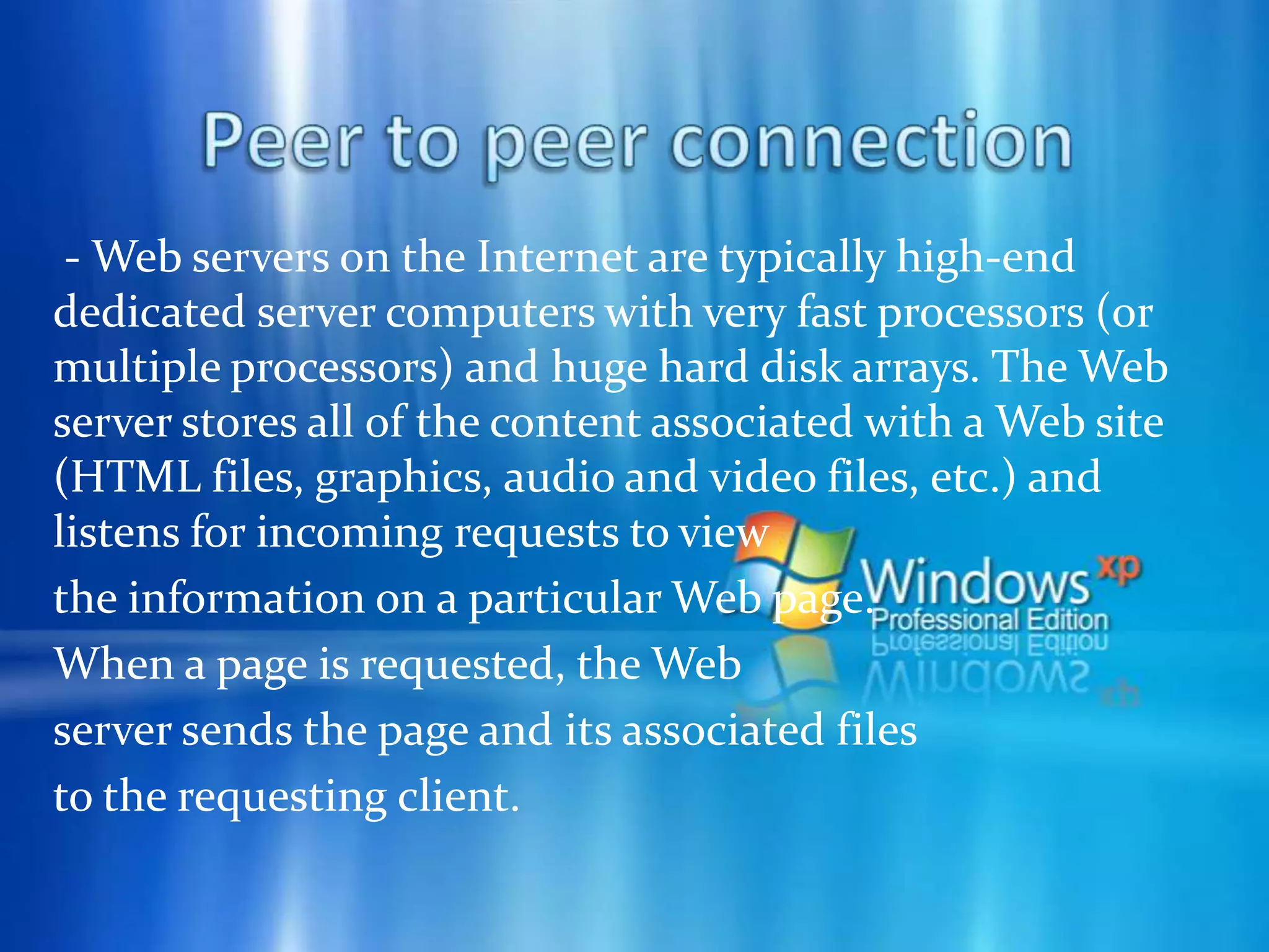 Peer to peer networking scenarios  - Peer-to-peer networking enables or enhances the following scenarios:     1. Real-time communications (RTC).     2. Collaboration     3. Content distribution     4. Distributed processing     5. Improved Internet technologies