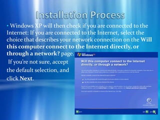 Installation Process On the Ready to register with Microsoft? page, click Yes, and then click Next.Installation Process On the Collecting Registration Information page, complete the form. Then, click Next.Installation Process On the Who will use this computer? page, type the name of each person who will use the computer. You can use first names only, nicknames, or full names. Then click Next. To add users after setup is complete or to specify a password to keep your account Private.