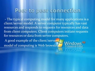 Peer to peer connection - Peer-to-peer networking solves the following problems:       1. Allows the processing resources of edge computers to be utilized for distributed computing tasks.      2. Allows local resources to be shared directly, without the need for intermediate servers.       3. Allows efficient multipoint communication without having to rely on IP multicast infrastructure.