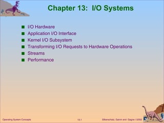 Chapter 13:  I/O Systems ,[object Object],[object Object],[object Object],[object Object],[object Object],[object Object]