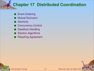 Chapter 17  Distributed Coordination ,[object Object],[object Object],[object Object],[object Object],[object Object],[object Object],[object Object]