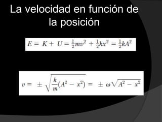 La velocidad en función de
la posición
 