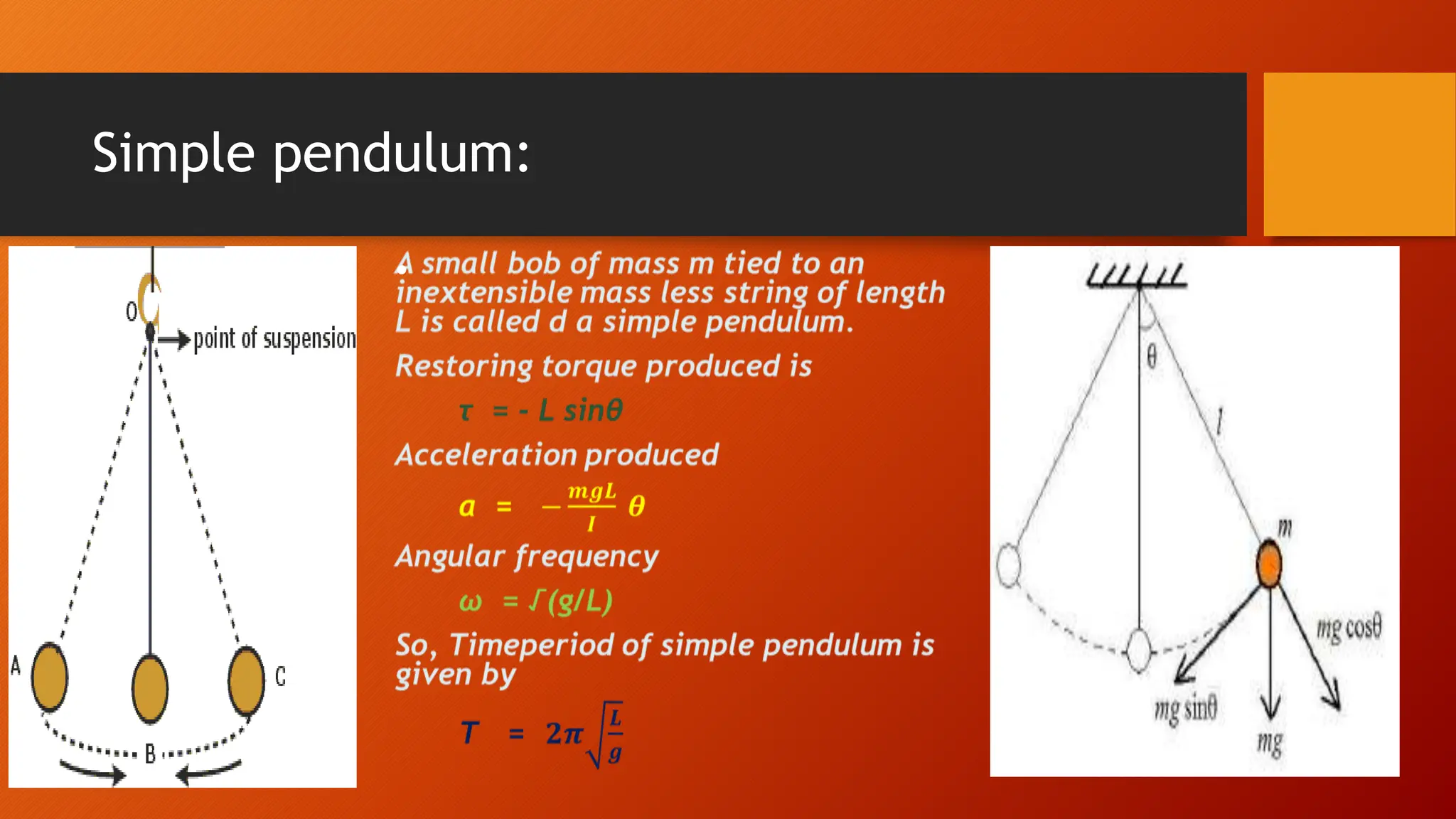 Simple pendulum:
•
 