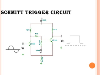 SCHMITT TRIGGER CIRCUIT
 