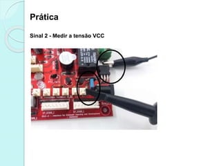 Prática
Sinal 2 - Medir a tensão VCC
 