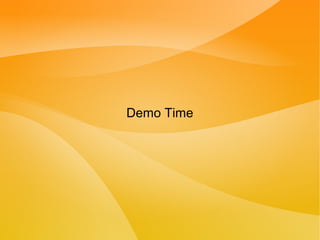 Demo Time
 