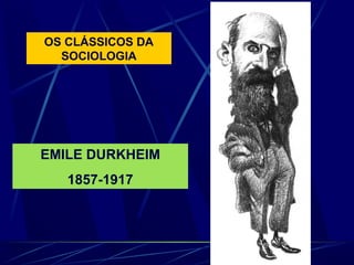 Os Clássicos da Sociologia (Émile Durkheim)