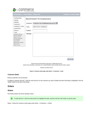 Figure 4. Customer orders page under Admin -> Customers -> email
Customer Delete
Inactive customers can be removed.
To delete a customer click the "i" with the circle around it on the customer you want to delete and when that listing is highlighted, click the
"delete" button to the right of that listing.
Orders
Orders
The Orders section are all the "pending" orders.
To edit click the "i" with the circle around it to highlight the order, and then click the "edit" button to see the order.
Figure 1 shows the Customer orders page under Admin -> Customers -> Orders
 