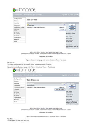 Figure 3. Customers listing page under Admin -> Locations / Taxes -> Tax Zones
Tax Classes
The title of your tax class title like "taxable goods" and the description of that title.
Figure 4 shows the Customers page under Admin -> Locations / Taxes -> Tax Classes
Figure 4. Customers listing page under Admin -> Locations / Taxes -> Tax Classes
Tax Rates
The tax rate of the state your store is in.
 