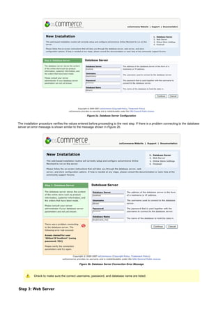 Figure 2a. Database Server Configuration
The installation procedure verifies the values entered before proceeding to the next step. If there is a problem connecting to the database
server an error message is shown similar to the message shown in .Figure 2b
Figure 2b. Database Server Connection Error Message
Check to make sure the correct username, password, and database name are listed.
Step 3: Web Server
 