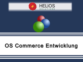 OS Commerce EntwicklungOS Commerce Entwicklung
 