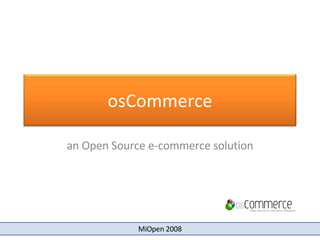an Open Source e-commerce solution MiOpen 2008 osCommerce 