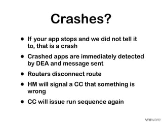 Crashes?
•   If your app stops and we did not tell it
    to, that is a crash
•   Crashed apps are immediately detected
  ...