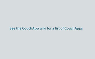 See the CouchApp wiki for a list of CouchApps
 