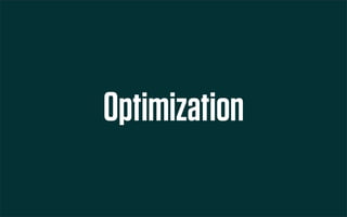Optimization
 