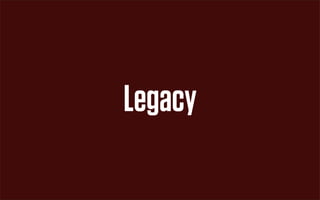 Legacy
 