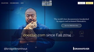 @bridgetkromhout
docclub.com since Fall 2014
 