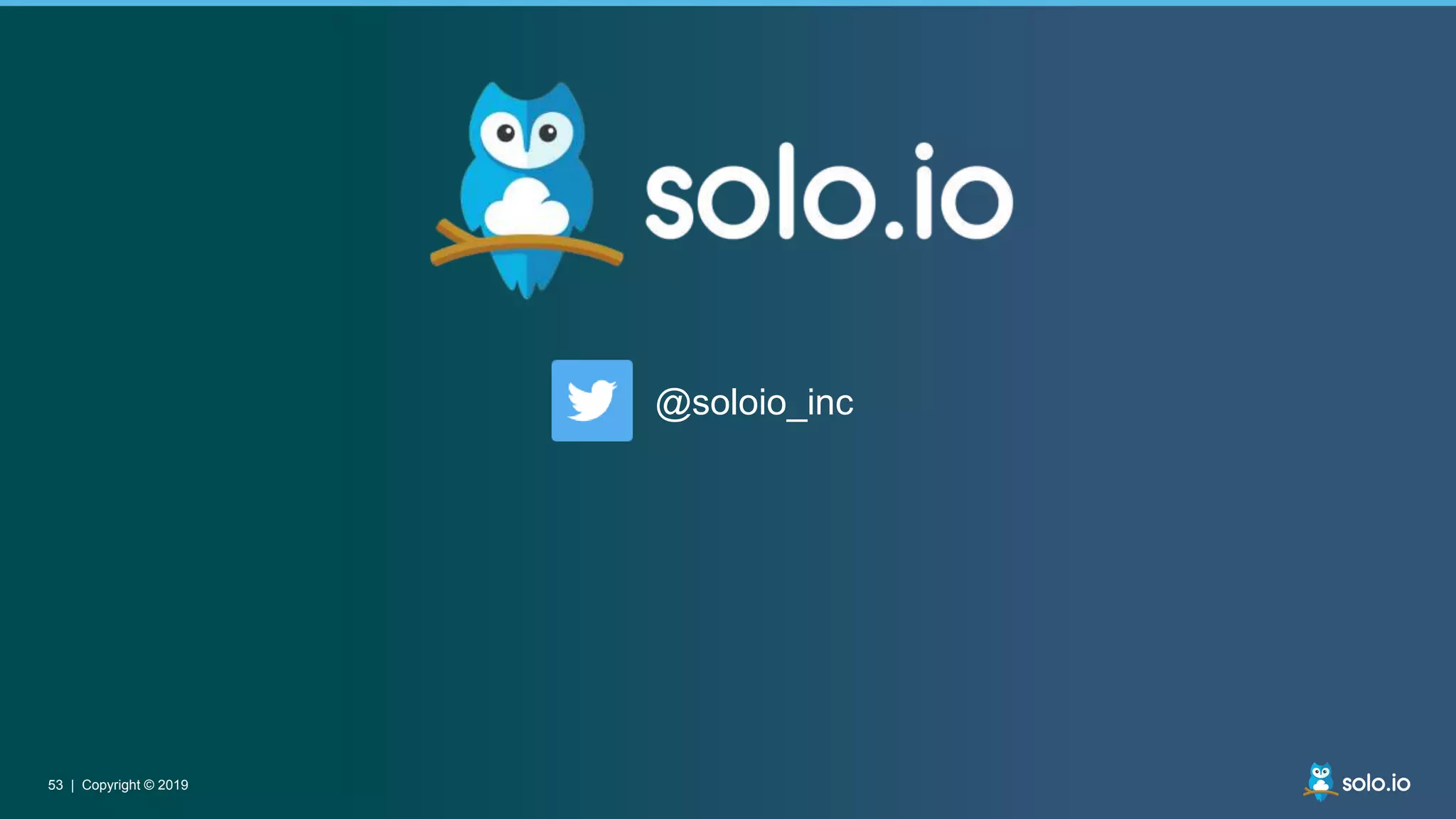 53 | Copyright © 201953 | Copyright © 2019
@soloio_inc
 