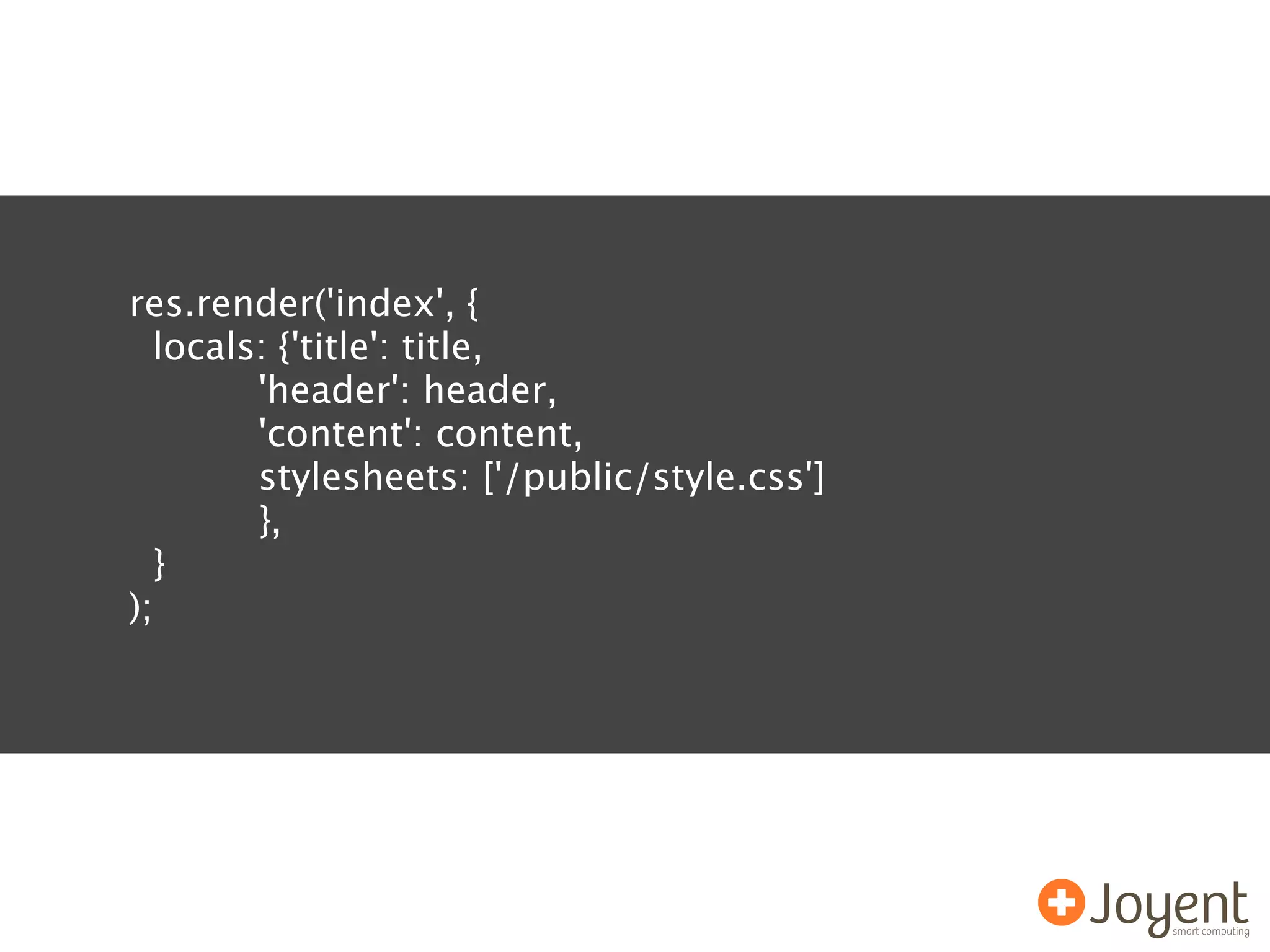 res.render('index', {
  locals: {'title': title,
        'header': header,
        'content': content,
        stylesheets: ['/public/style.css']
        },
  }
);
 
