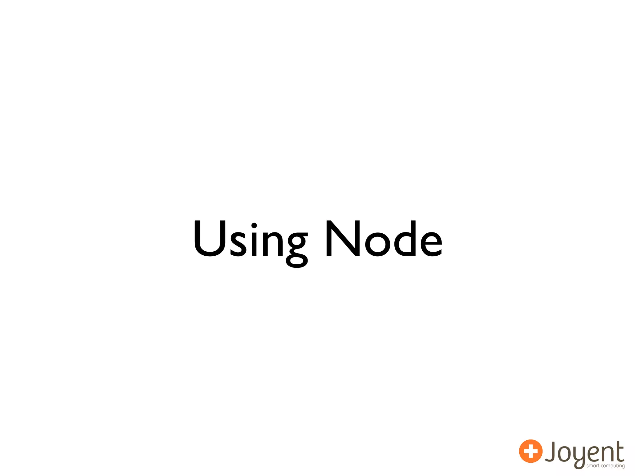 Using Node
 