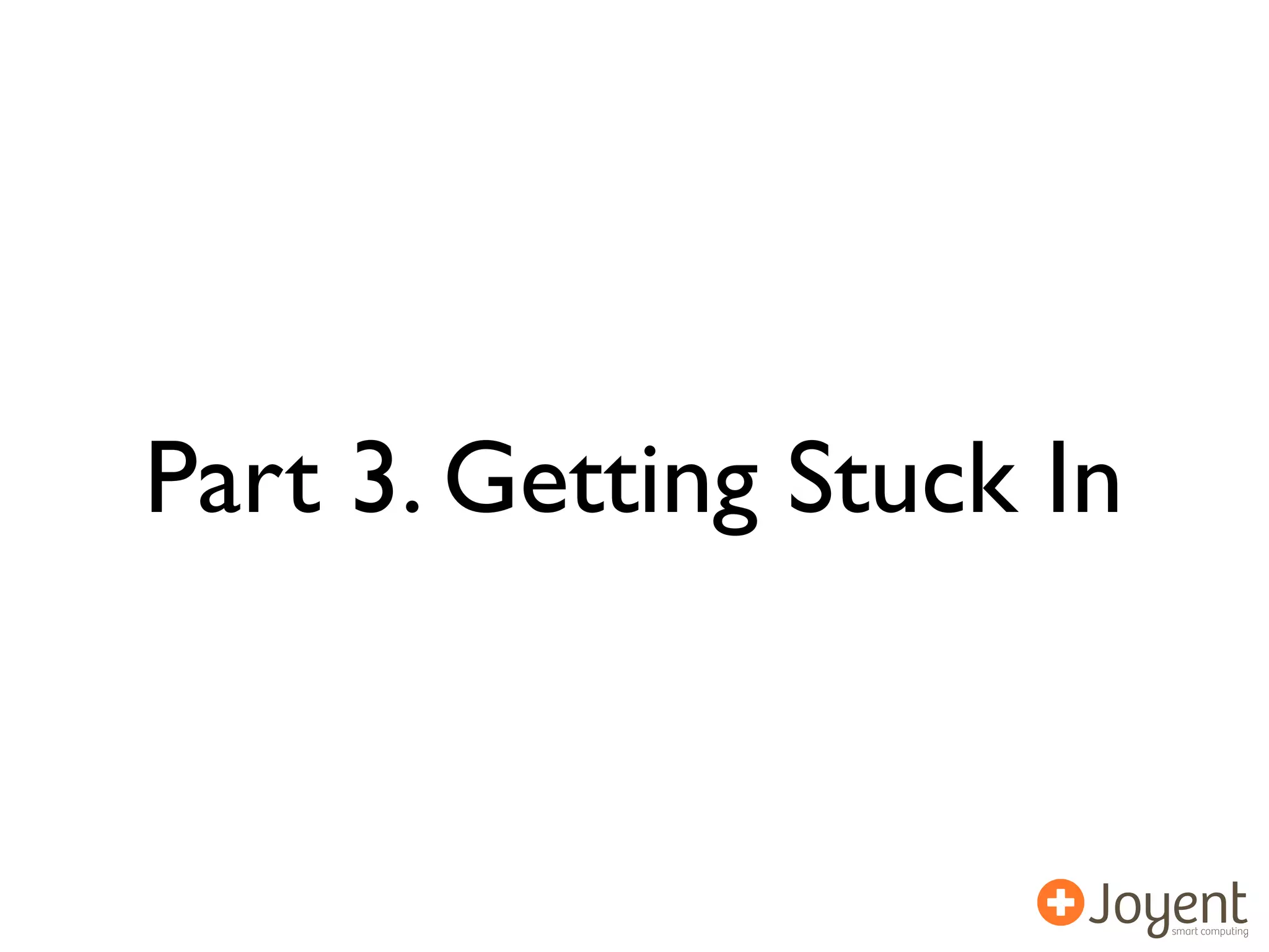 Part 3. Getting Stuck In
 
