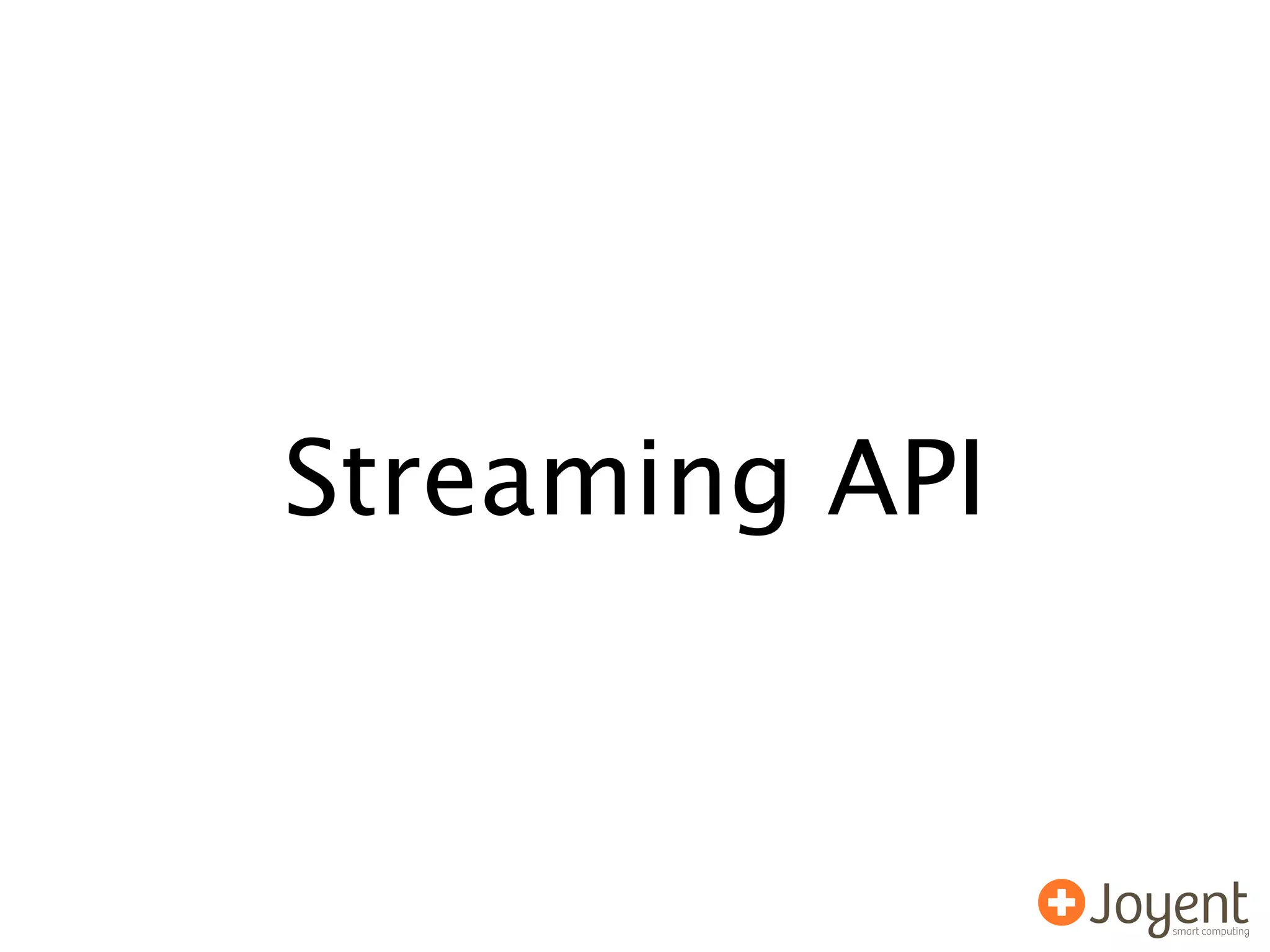 Streaming API
 
