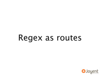 Regex as routes
 