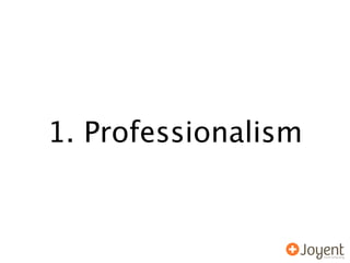 1. Professionalism
 
