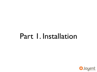 Part 1. Installation
 