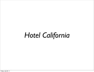 Hotel California



Friday, July 29, 11
 