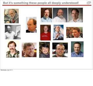 But it’s something these people all deeply understood!




Wednesday, July 18, 12
 