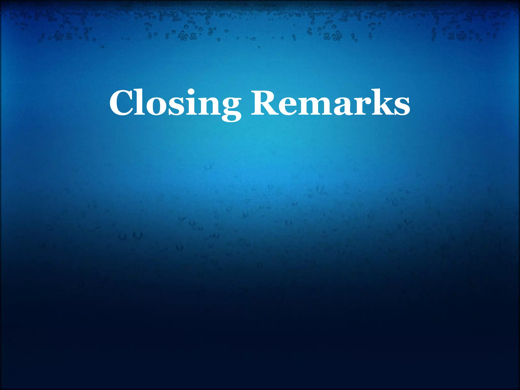 Closing Remarks
 