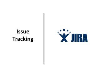 Issue
Tracking
 