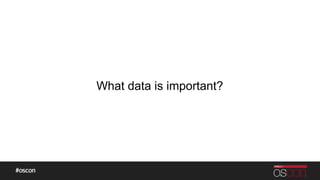 What data is important?
 