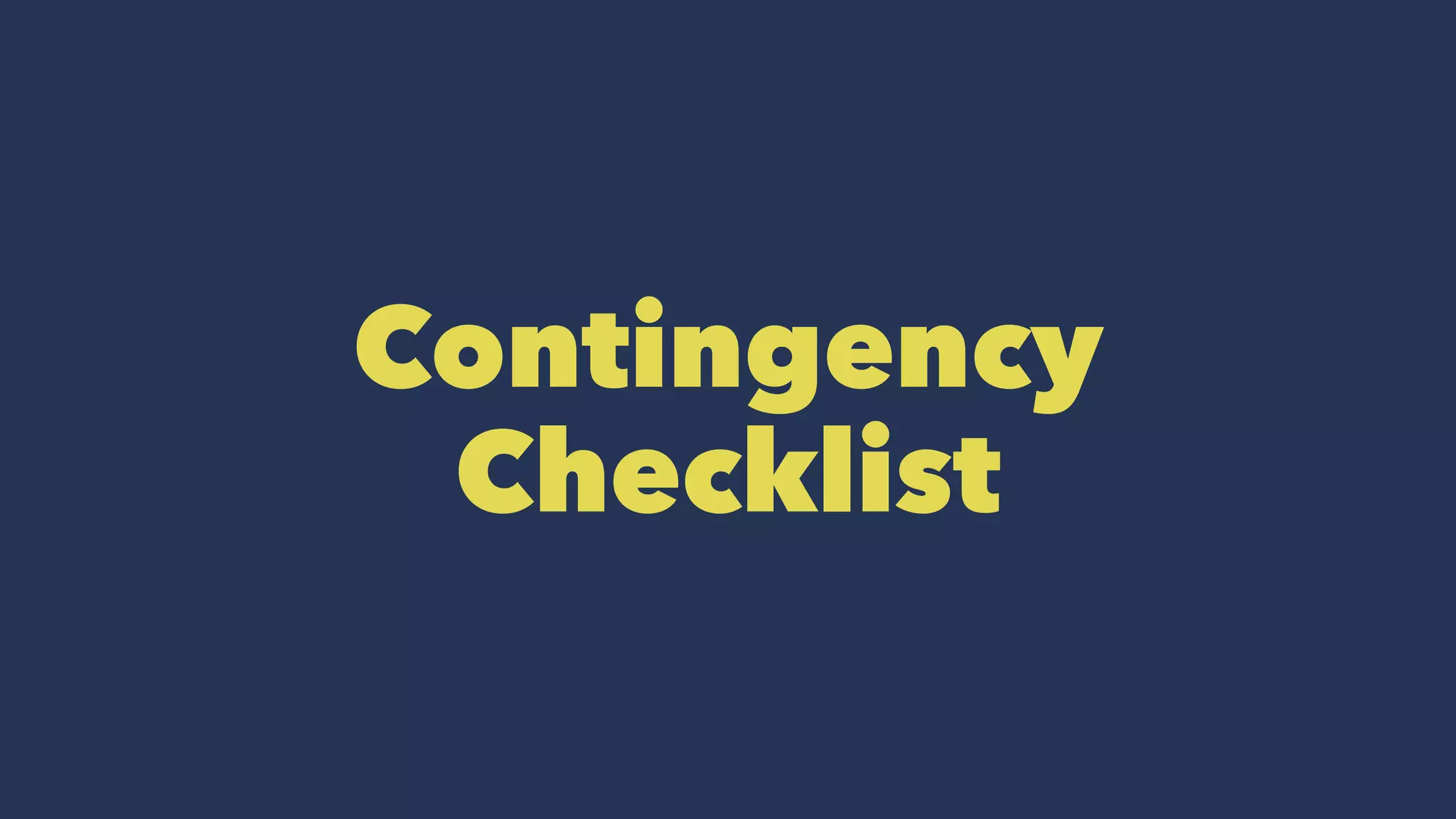Contingency
Checklist
 