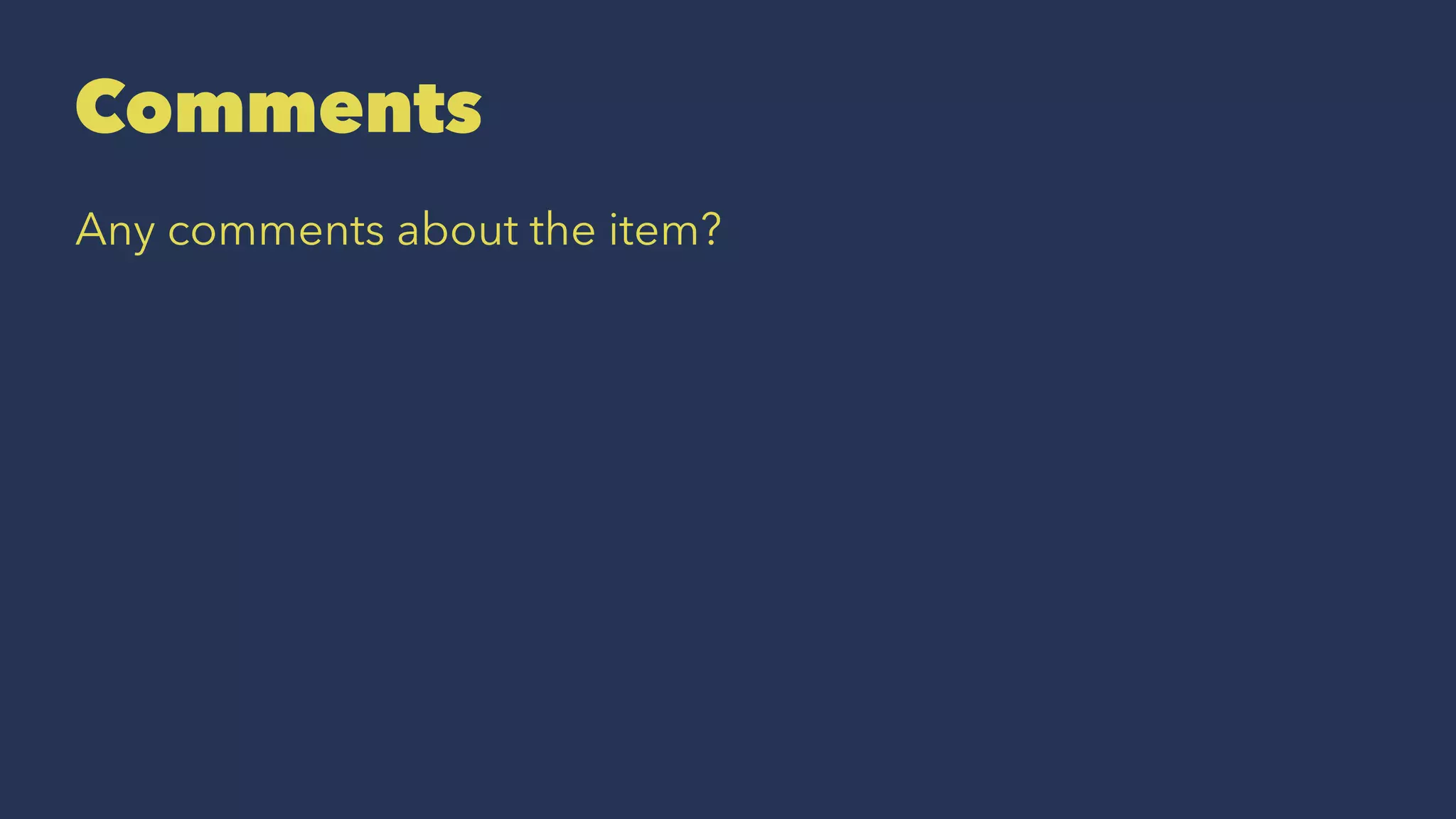 Comments
Any comments about the item?
 