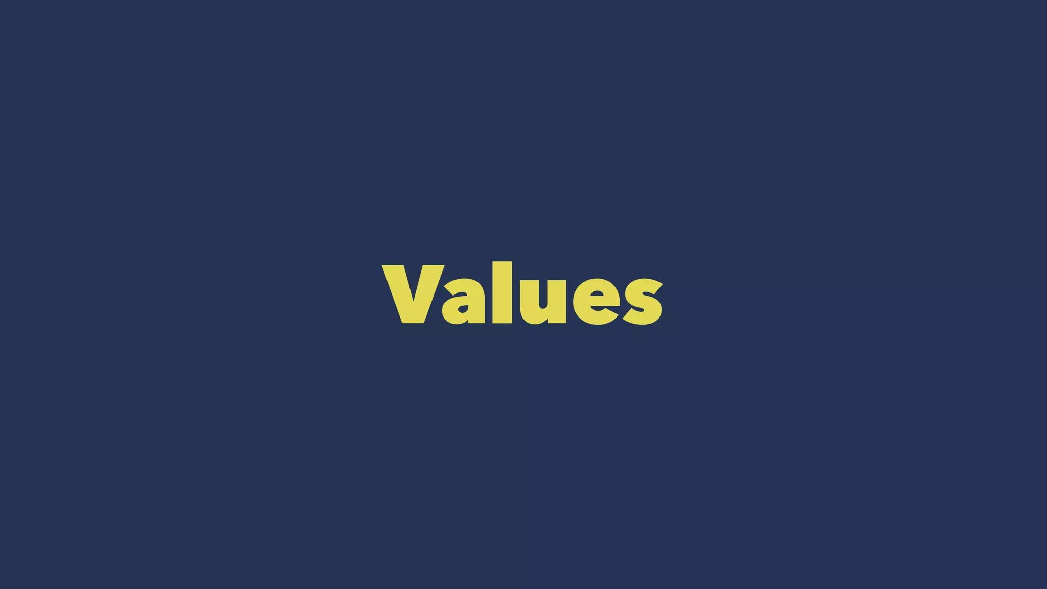 Values
 