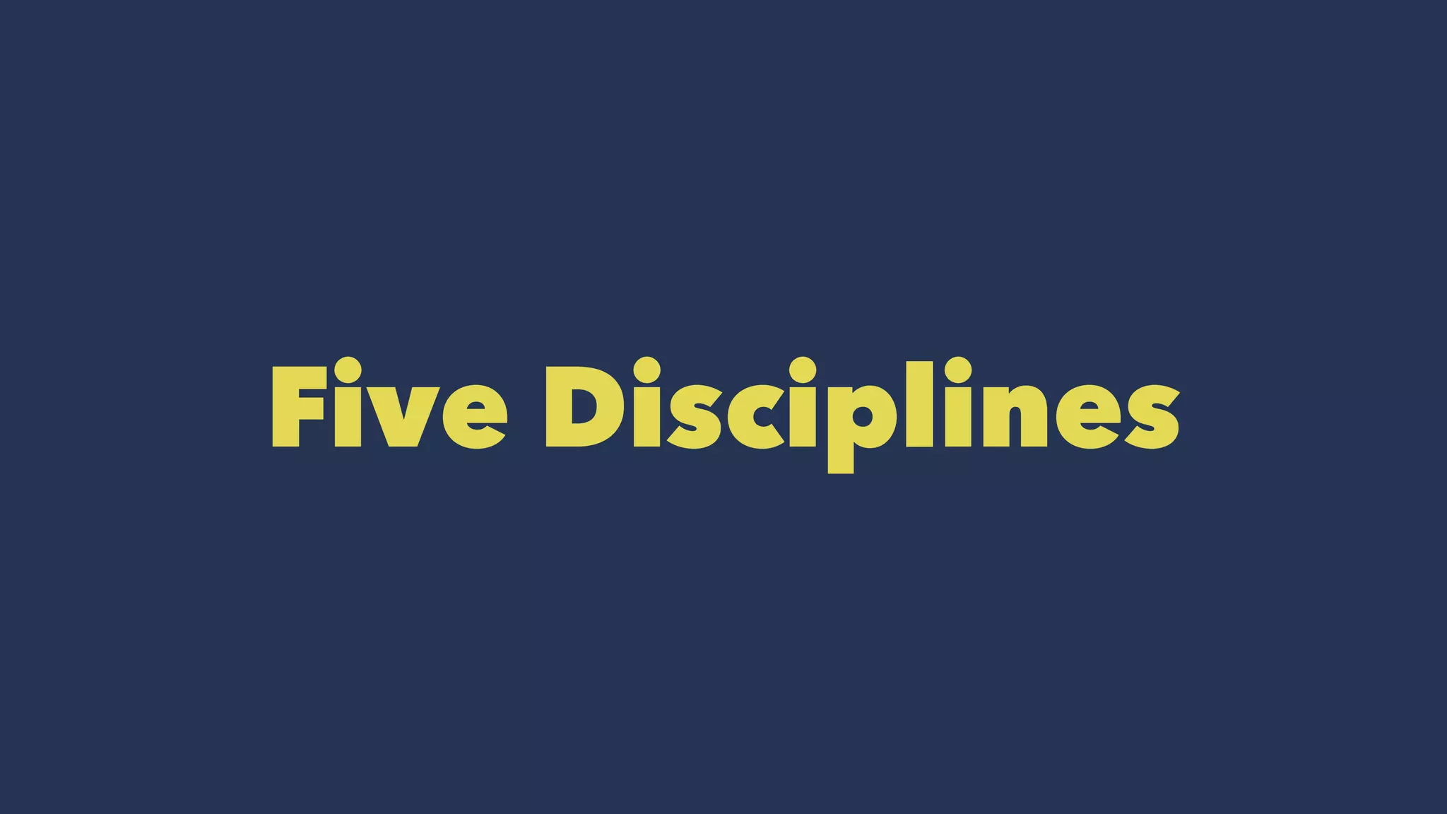 Five Disciplines
 