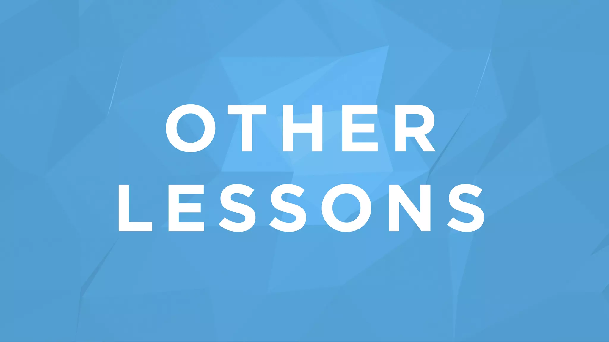 OTHER
LESSONS
 