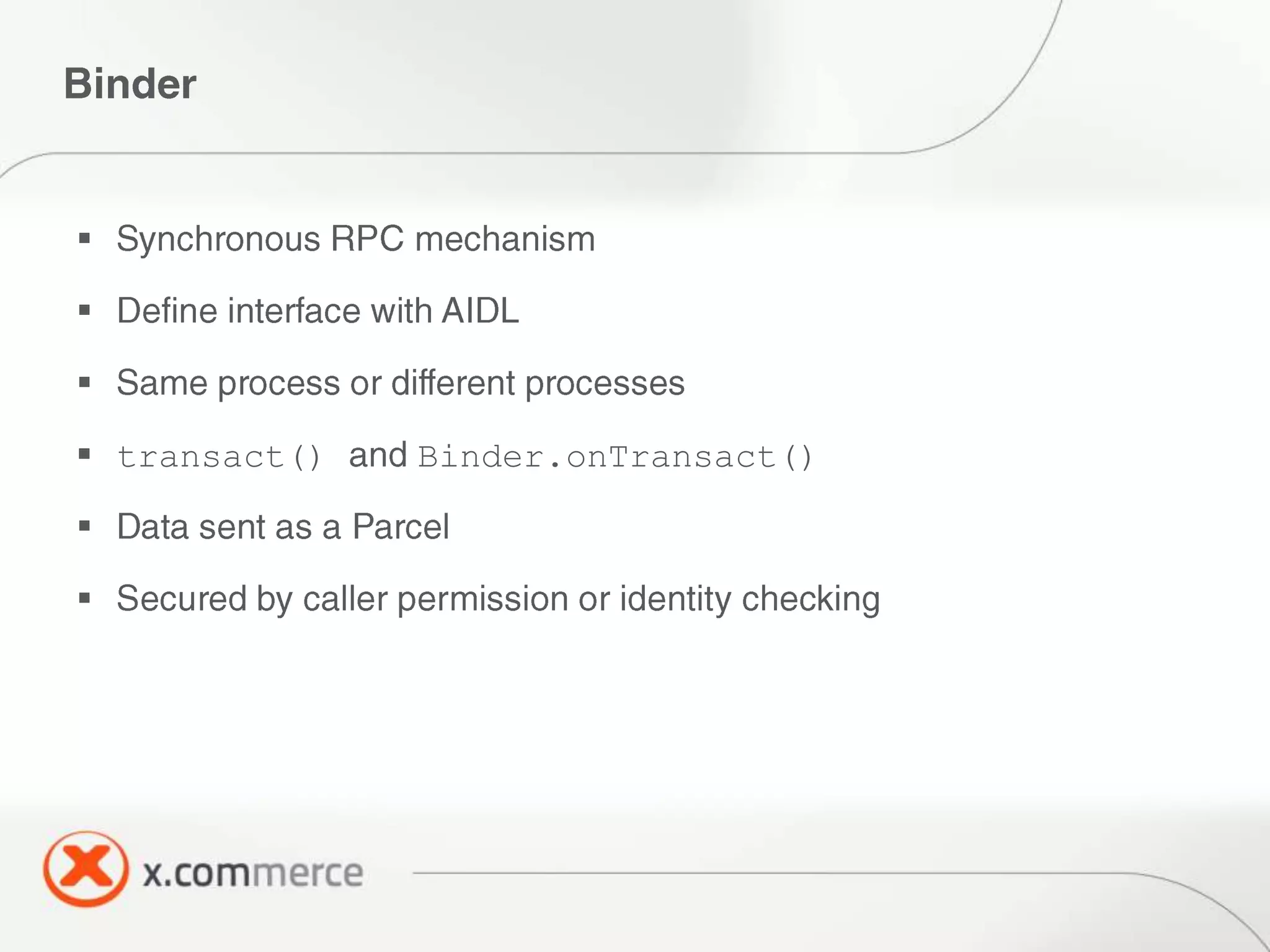 





 transact()   Binder.onTransact()




 