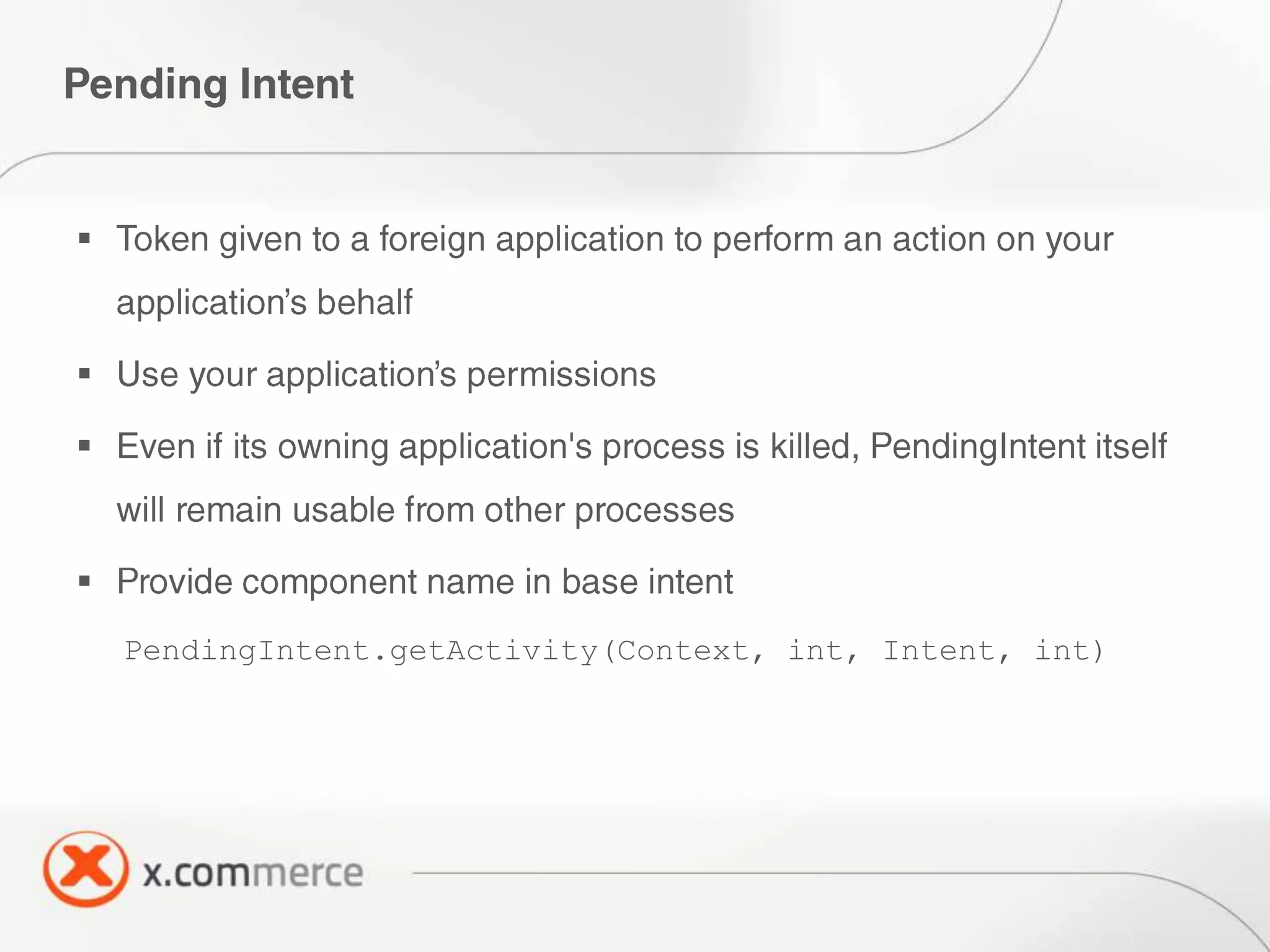 








    PendingIntent.getActivity(Context, int, Intent, int)
 