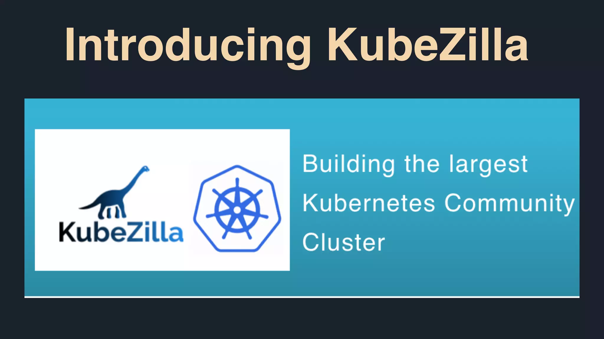 Introducing KubeZilla