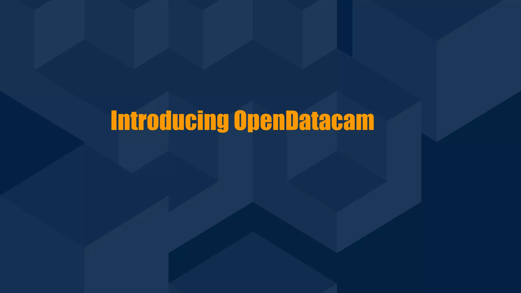 Introducing OpenDatacam
 