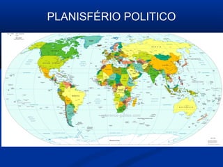 PLANISFÉRIO POLITICO
 