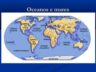 Oceanos e maresOceanos e mares
 